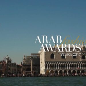 Arab Fashion Awards 2017: a Venezia sbarca la moda araba