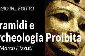 Piramidi e Archeologia Proibita