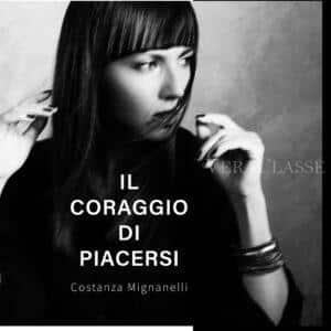 Il coraggio di piacersi, presentazione del libro di Costanza Mignarelli